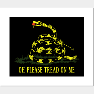 Oh Please Tread On Me Gadsden American Flag Conservative Posters and Art